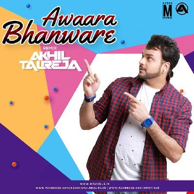 Awaara Bhanware DJ Akhil Talreja Remix